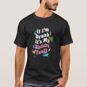 T-shirt Croisière des femmes Si je suis ivre C'est mon Fau