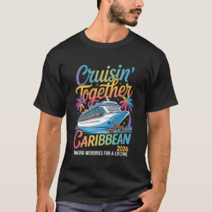 T-shirt Croisière ensemble dans les Caraïbes 2026 Créer de