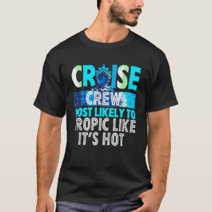 T-shirt Croisière équipage le plus susceptible de Tropique