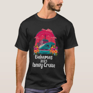 T-shirt Croisière familiale Bahamas 2025 Matching Ship Tro