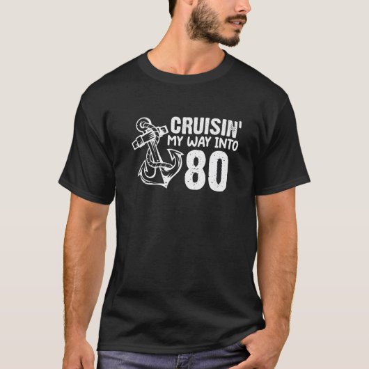 T-shirt Croisin' My Way In 80 Drôle 80E Ancre Anniversaire (Devant)