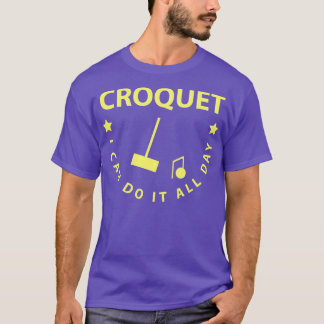 T-shirt Croquet Je Peux Le Faire Toute La Journée