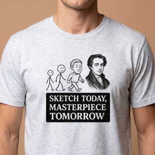 T-shirt Croquis aujourd'hui, chef-d'œuvre demain
