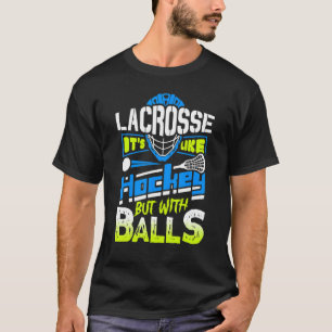 T-shirt Crosse C'est comme du hockey mais avec Balls Playe