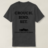 T-shirt Crouch Bind Set its not rocket science (Design devant)