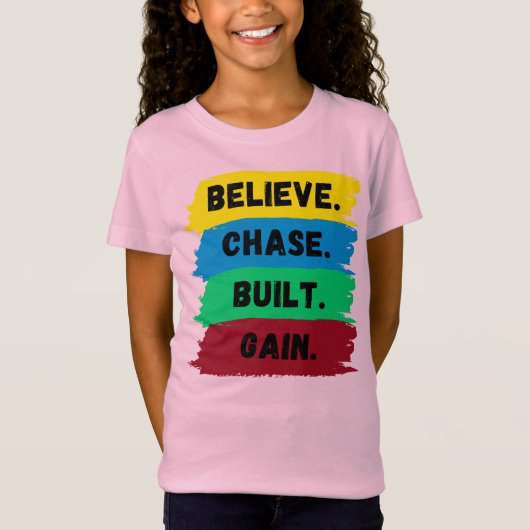 T-Shirt Croyez, Chase, Construit, Obtenez le slogan de mot (Devant)