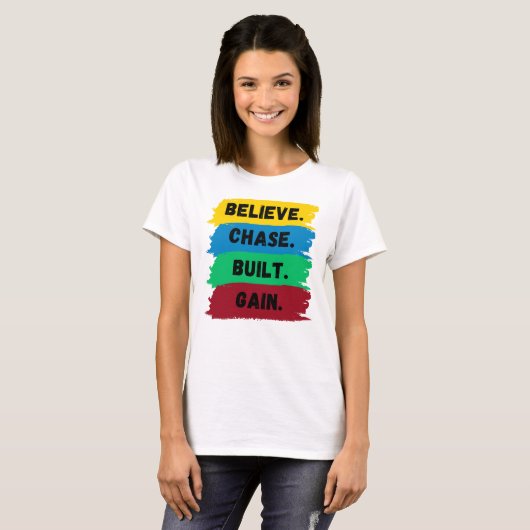 T-shirt Croyez, Chase, Construit, Obtenez le slogan de mot (Devant entier)