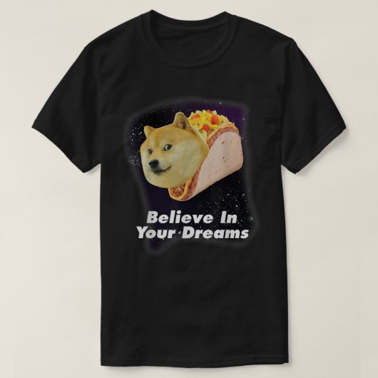 T-shirt Croyez En Votre Chien Rêve Space Taco Chien (Design devant)