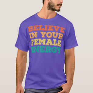 T-shirt Croyez en votre énergie féminine 1