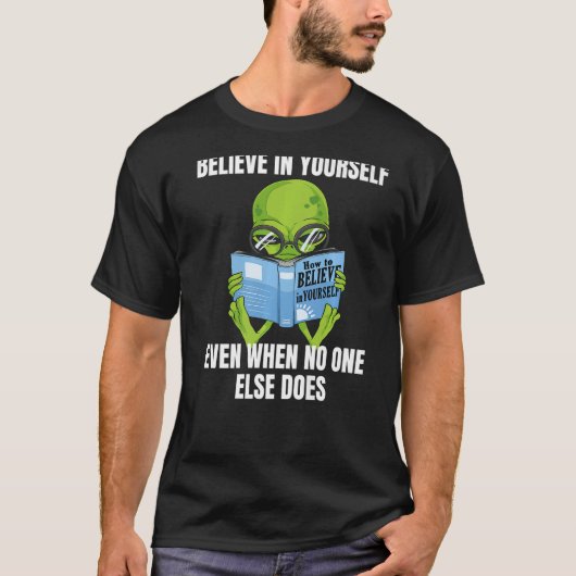 T-shirt Croyez En Vous-Même Alien - Funny Mars Martian Mot (Devant)