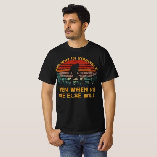 T-shirt Croyez En Vous Sasquatch bigfoot (Devant entier)