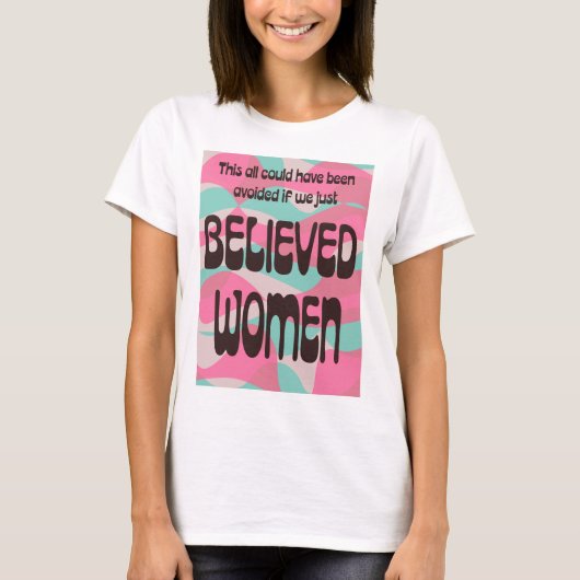 T-shirt Croyez juste les femmes (Devant)