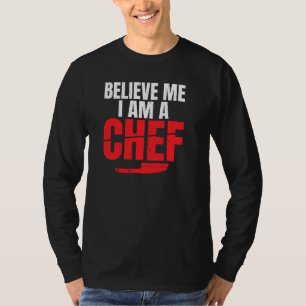 T-shirt Croyez-Moi Je Suis Chef Cuisine Cuisine Cuisine Cu
