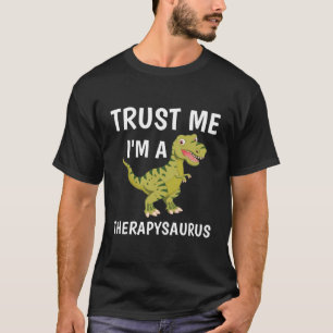 T-shirt croyez-moi que je suis un thérapysaurus Dinosaures