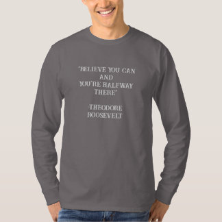 T-shirt Croyez Que Vous Pouvez Roosevelt Citation Inspirat