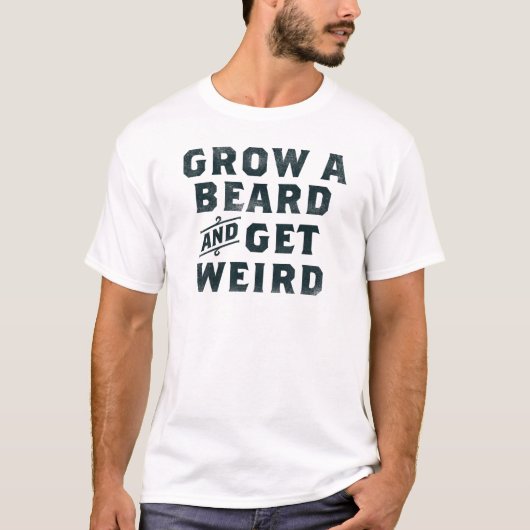 T-shirt "Croyez Une Barbe Et Obtenez Étrange" Drôle Design (Devant)