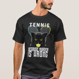 T-shirt Crtennis Ochet Parce Que Le Meurtre Est Mal Drôle