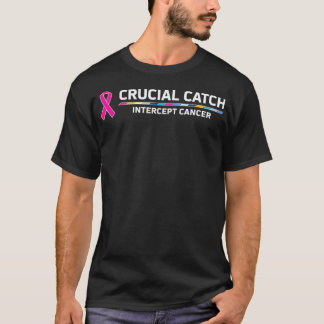 T-shirt Crucial Catch Intercept Cancer 