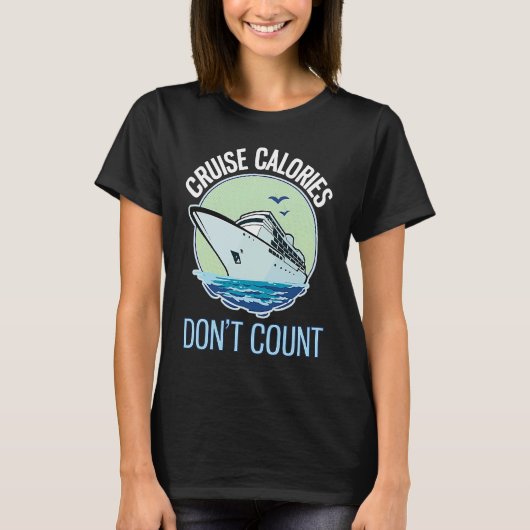 T-shirt Cruise Calories Don't Count Funny Cruising (Devant)