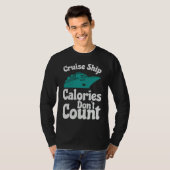 T-shirt Cruise Ship Calories Don't Count Cruise Fun Design (Devant entier)