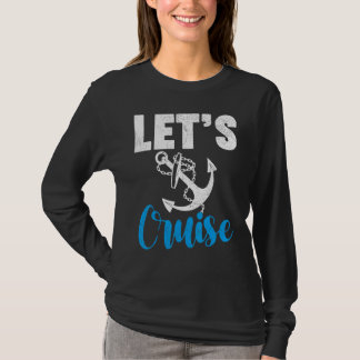 T-shirt Cruise Travel Cruising Vacation Let s Cruise