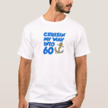 T-shirt Cruisin' My Way Into 60 Anchor 60Th Birthday Cruis<br><div class="desc">Cruisin My Way Into 60 cool design featuring a cartoon anchor. Great for a man or woman celebrating their 60th birthday on a cruise,  boat or yacht. Great nautical theme for someone turning sixty</div>