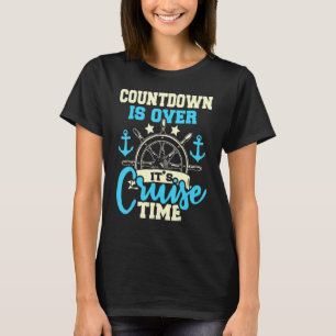 T-shirt Cruising Cruiser Countdown Is Over It's Cruise Ti