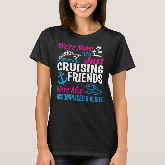 T-shirt Cruising Friends, nous sommes plus que simplement (Devant)