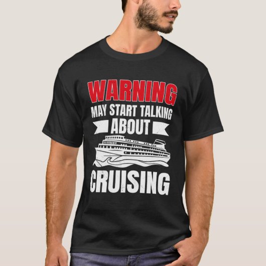 T-shirt Cruising Vacation Warning Tourist Cruise Ship Pass (Devant)