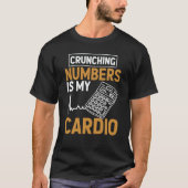 T-shirt Crunching Numbers is My Cardio Auditor Accounting (Devant)