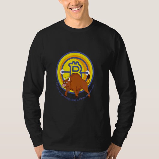 T-shirt Crypto Bull Bitcoin Continue À Monter Comme Le Sol (Devant)