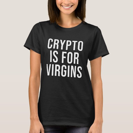 T-shirt Crypto Est Pour Virgins Anti Crypto Citation Sarca (Devant)