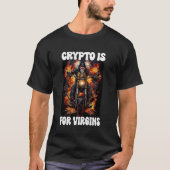 T-shirt Crypto Est Pour Virgins Cringe Skeleton (Devant)