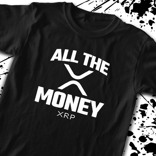 T-shirt Crypto Meme XRP Cryptodevise Tout l'argent Citatio