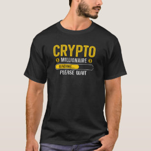 T-shirt Crypto Millionaire Chargement Crypto Devise