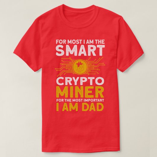 T-shirt Crypto Mining Smart Crypto Miner Da le plus import (Design devant)
