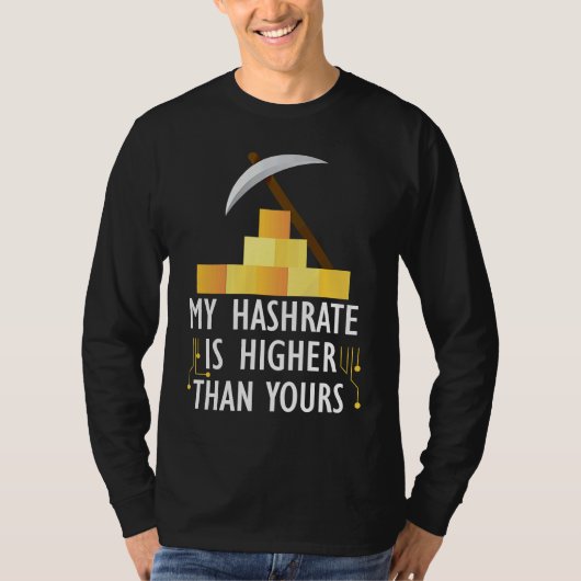 T-shirt Crypto My Hashrate Is Higher Than Yours (Devant)
