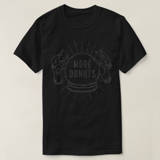 T-shirt Crystal Ball Fortune Teller Plus de donuts (Design devant)