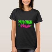 T-shirt CT MRI Tech Nuc Med Squad Radiographer Rad Tech (Devant)