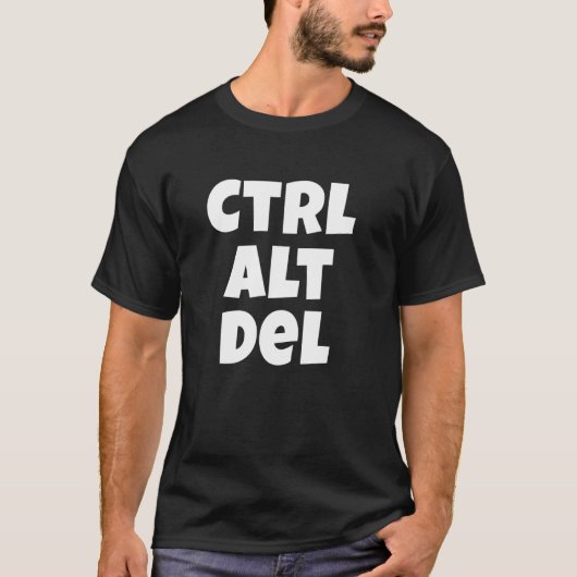 T-shirt Ctrl Alt Del Funny Tech Help Desk (Devant)