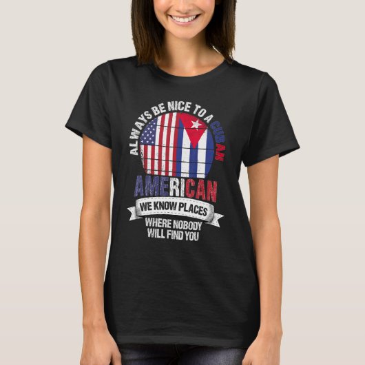 T-shirt Cuban American We know Places where Country Cuba F (Devant)