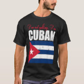 T-shirt Cuban Flag Of I'm Not Yelling I'm Cuban Cuba (Devant)