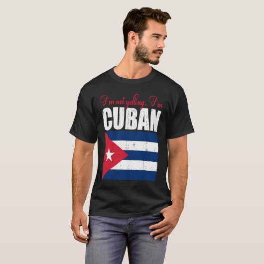 T-shirt Cuban Flag Of I'm Not Yelling I'm Cuban Cuba (Devant entier)