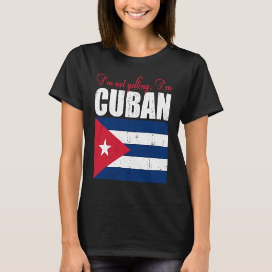 T-shirt Cuban Flag Of I'm Not Yelling I'm Cuban Cuba (Devant)