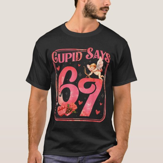 T-shirt Cud Says 67 Funny Valentine Six Seven Meme Saying  (Devant)