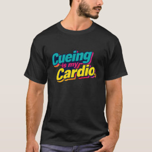 T-shirt Cueing est ma citation d'instructeur de cardio aér