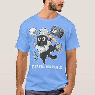 T-shirt Cuire jusqu'à ce que vous fassiez drôle Baker Baki