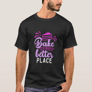 T-shirt Cuire Le Monde Un Meilleur Endroit Belle Cuisinièr