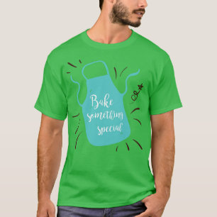 T-shirt Cuire quelque chose de spécial