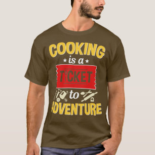 T-shirt Cuisine Est Un Billet À Aventure